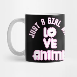 just a girl who loves anime Mug